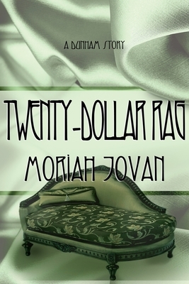 Twenty-Dollar Rag: A Dunham Tale by Moriah Jovan