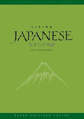 Living Japanese: Diversity in Language and Lifestyles, with Online Media by Karen Colligan-Taylor