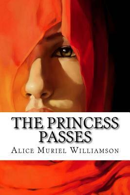 The Princess Passes by Alice Muriel Williamson