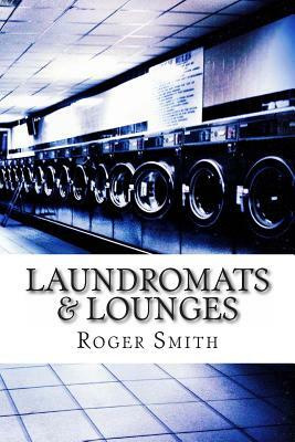 Laundromats & Lounges by Roger Smith