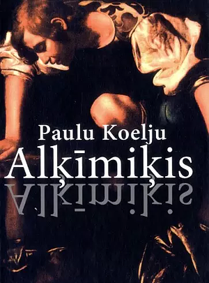 Alkimikis by Paulo Coelho, Paulo Coelho, Edvīns Raups