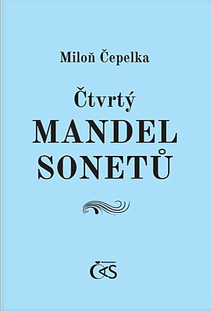 Čtvrtý mandel sonetů by Miloň Čepelka