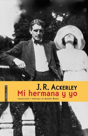 Mi hermana y yo by J.R. Ackerley