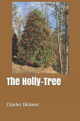 The Holly-Tree by Charles Dickens