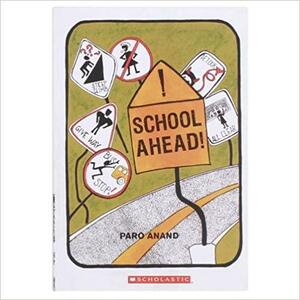 school ahead by Paro Anand
