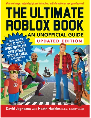 The Ultimate Roblox Book: An Unofficial Guide, Updated Edition: Learn How to Build Your Own Worlds, Customize Your Games, and So Much More! by David Jagneaux