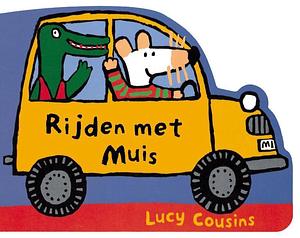 Rijden met Muis by Lucy Cousins