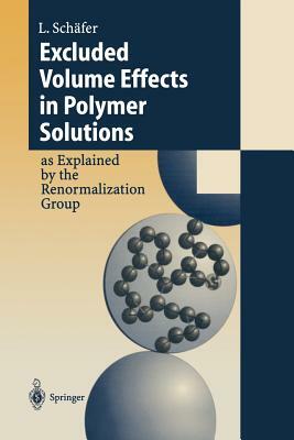 Excluded Volume Effects in Polymer Solutions: As Explained by the Renormalization Group by Lothar Schäfer