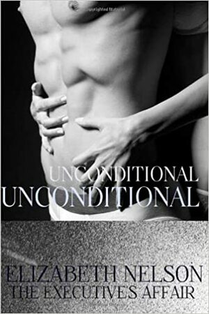 Unconditional by Elizabeth Nelson