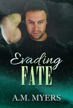 Evading Fate by A.M. Myers
