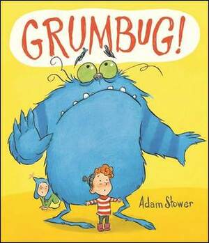 Grumbug! by Adam Stower