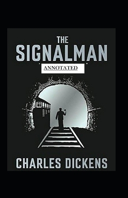 The Signal-Man Illustrated by Charles Dickens