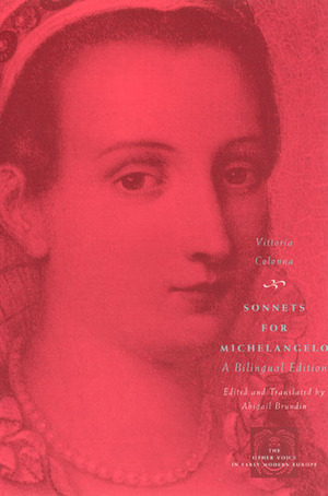 Sonnets for Michelangelo: A Bilingual Edition by Vittoria Colonna, Abigail Brundin