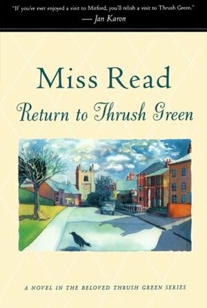 Return to Thrush Green by John S. Goodall, Miss Read