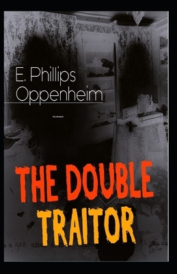 The Double Traitor Illustrated by Edward Phillips Oppenheim