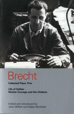Brecht Collected Plays: 5: Life of Galileo; Mother Courage and Her Children by Bertolt Brecht