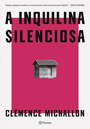 A Inquilina Silenciosa by Clémence Michallon