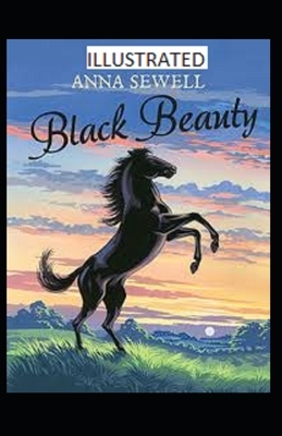 Black Beauty Illustrated by Anna Sewell