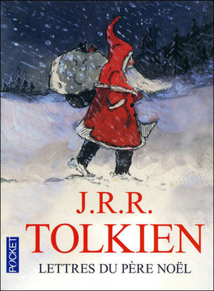 Lettres du Père Noël by Baillie Tolkien, Gérard-Georges Lemaire, J.R.R. Tolkien