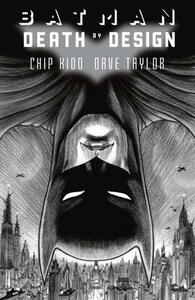 Batman: Death by Design by Chip Kidd, Dave Taylor