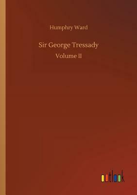 Sir George Tressady by Humphry Ward