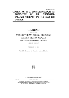 Contracting in a counterinsurgency: an examination of the Blackwater-Paravant contract and the need for oversight by Committee on Armed Services (senate), United States Congress, United States Senate