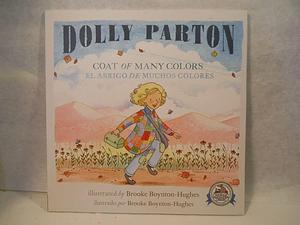 Coat of Many Colors/ El Abrigo de Muchos Colores. Imagination Library by Dolly Parton, Dolly Parton