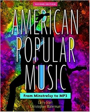 American Popular Music: From Minstrelsy to MP3 by Larry Starr, Christopher Waterman