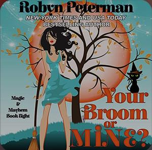 Your Broom or Mine? by Robyn Peterman