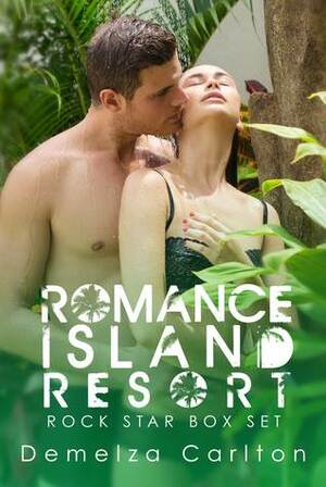 Romance Island Resort Rock Star Box Set, #1-3 by Demelza Carlton