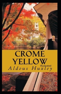 Crome Yellow Illustrated by Aldous Huxley