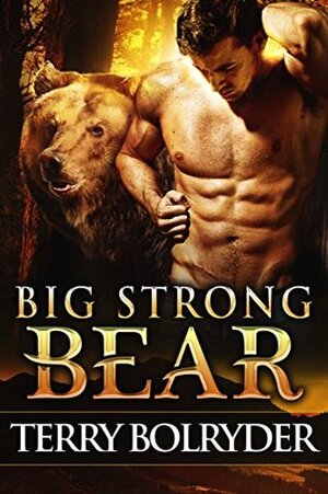 Big Strong Bear by Terry Bolryder