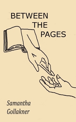 Between the Pages by Samantha Gollakner