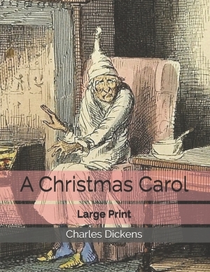 A Christmas Carol: Large Print by Charles Dickens