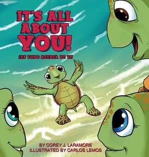 It's All About You! by Corey J. Laramore