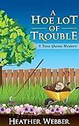 A Hoe Lot of Trouble by Heather Webber