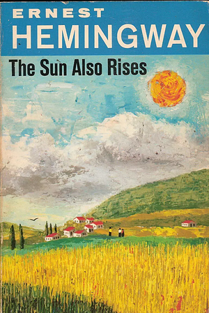 The Sun Also Rises by Ernest Hemingway