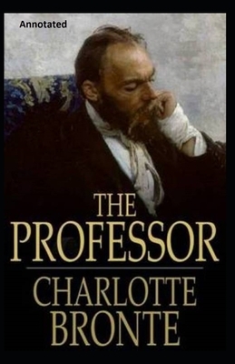 The Professor Annotated by Charlotte Brontë