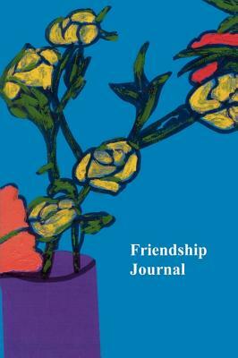 Friendship Journal: Selected Quotes about Friendship from Friendshifts and a Journal by Jan Yager