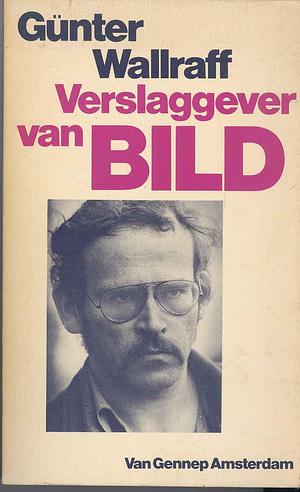 Verslaggever van BILD by Günter Wallraff, Günter Wallraff