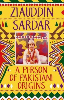 A Person of Pakistani Origins by Ziauddin Sardar