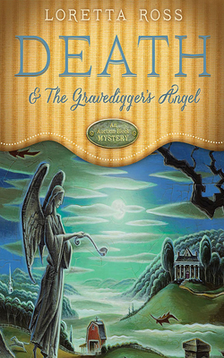 Death & the Gravedigger's Angel by Loretta Ross