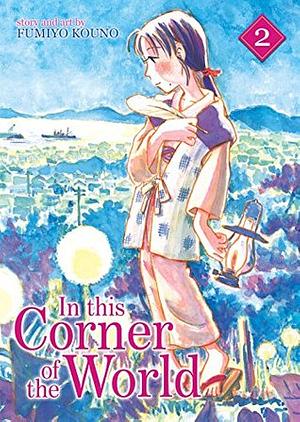 In This Corner of the World Vol. 2 by Fumiyo Kouno