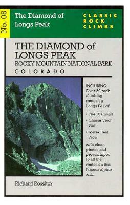 Classic Rock Climbs No. 08 the Diamond of Longs Peak, Rock Mountain National Par by Richard Rossiter