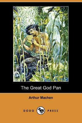 The Great God Pan (Dodo Press) by Arthur Machen