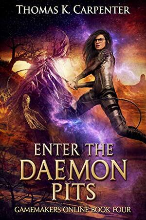 Enter the Daemonpits by Thomas K. Carpenter