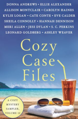 Cozy Case Files, A Cozy Mystery Sampler, Volume 12 by Ellie Alexander, Carolyn Haines, Meri Allen, Ashley Weaver, Kylie Logan, S.C. Perkins, Donna Andrews, Cate Conte, Allison Montclair, Hannah Dennison, Eve Calder, Sheila Connolly, Leonard Goldberg, Jess Dylan