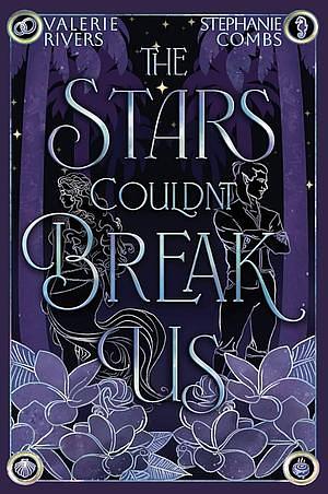 The Stars Couldn't Break Us by Stephanie Combs