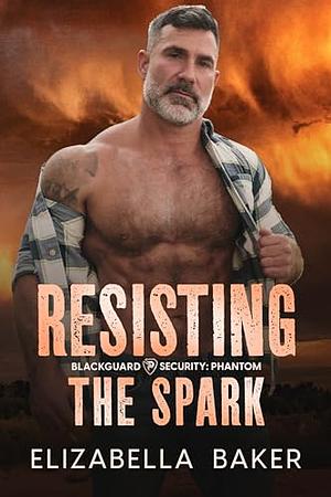 Resisiting the Spark by Elizabella Baker