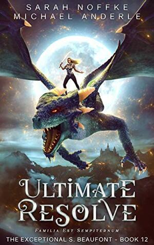 Ultimate Resolve by Sarah Noffke, Michael Anderle